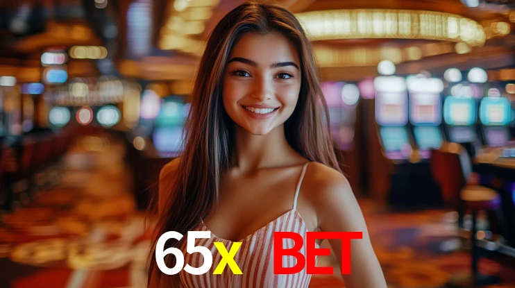 Explore as vantagens do 65x bet: serviço profissional e confiabilidade